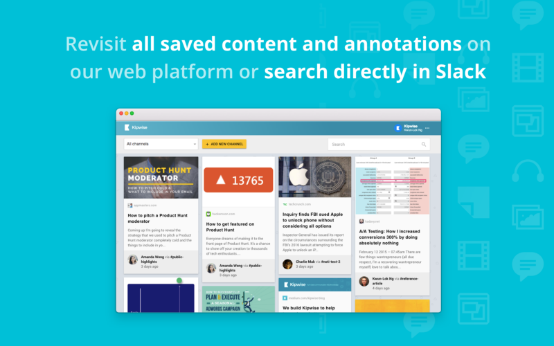How Kipwise article annotation works - revisit all saved content and annotations on our web platform or search directly in Slack